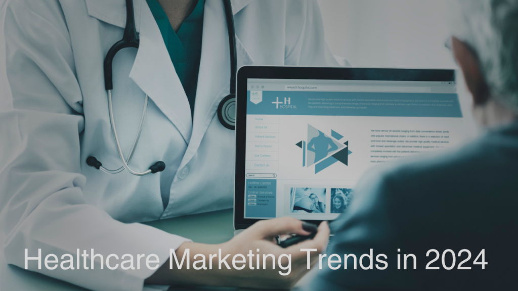healthcare marketing trends to follow in 2024